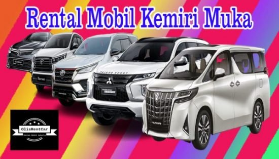 DAFTAR HARGA RENTAL MOBIL KEMIRI MUKA DEPOK DENGAN HARGA MURAH TERBAIK 24 JAM