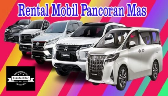 DAFTAR HARGA RENTAL MOBIL PANCORAN MAS DEPOK DENGAN HARGA MURAH TERBAIK 24 JAM