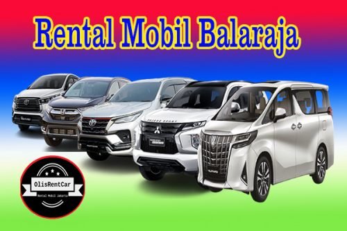 DAFTAR HARGA JASA RENTAL MOBIL BALARAJA TANGERANG HARGA MURAH 24 JAM
