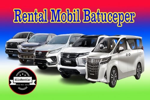 DAFTAR HARGA JASA RENTAL MOBIL BATUCEPER TANGERANG HARGA MURAH 24 JAM